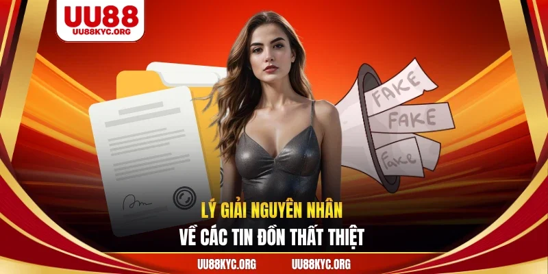 Lý giải nguyên nhân về các tin đồn thất thiệt